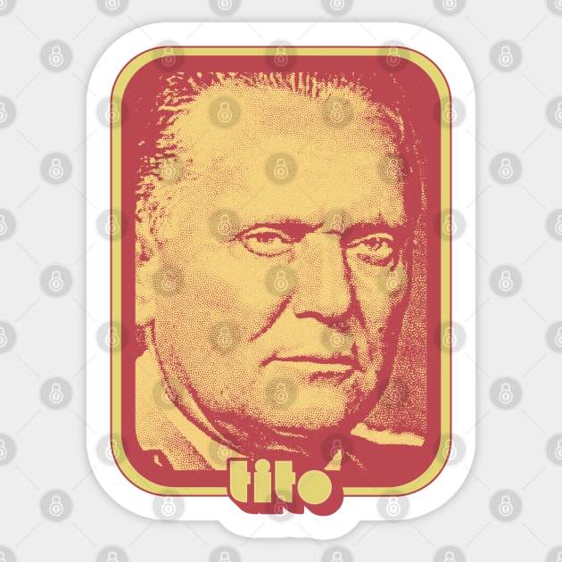 Josip Broz Tito // Retro Style Fan Art Design Sticker by DankFutura